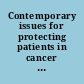 Contemporary issues for protecting patients in cancer research : workshop summary /