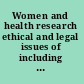 Women and health research ethical and legal issues of including women in clinical studies.