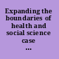 Expanding the boundaries of health and social science case studies in interdisciplinary innovation /