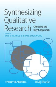 Synthesizing qualitative research : choosing the right approach /