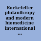 Rockefeller philanthropy and modern biomedicine international initiatives from World War I to the Cold War /