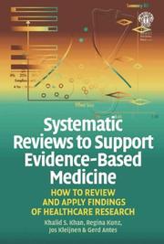 Systematic reviews to support evidence-based medicine : how to review and apply findings of healthcare research /