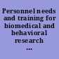 Personnel needs and training for biomedical and behavioral research the 1977 report of the Committee on a Study of National Needs for Biomedical and Behavioral Research Personnel, Commission on Human Resources, National Research Council.