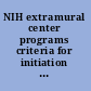 NIH extramural center programs criteria for initiation and evaluation /