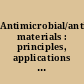 Antimicrobial/anti-infective materials : principles, applications and devices /