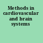 Methods in cardiovascular and brain systems