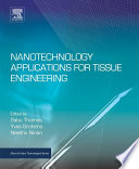 Nanotechnology applications for tissue engineering /