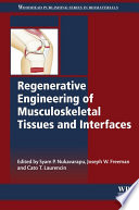 Regenerative engineering of musculoskeletal tissues and interfaces /