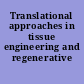 Translational approaches in tissue engineering and regenerative medicine