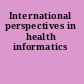 International perspectives in health informatics