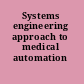 Systems engineering approach to medical automation