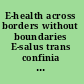 E-health across borders without boundaries E-salus trans confinia sine finibus : proceedings of the EFMI Special Topic Conference, 14-15 April 2011, Laško, Slovenia /