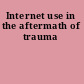 Internet use in the aftermath of trauma