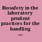 Biosafety in the laboratory prudent practices for the handling and disposal of infectious materials /