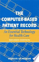 The computer-based patient record an essential technology for health care /