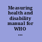 Measuring health and disability manual for WHO Disability Assessment Schedule WHODAS 2.0 /