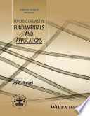 Forensic chemistry : fundamentals and applications /
