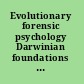 Evolutionary forensic psychology Darwinian foundations of crime and law /