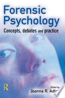 Forensic psychology concepts, debates, and practice /