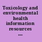 Toxicology and environmental health information resources the role of the National Library of Medicine /