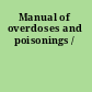 Manual of overdoses and poisonings /