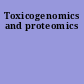 Toxicogenomics and proteomics