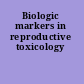 Biologic markers in reproductive toxicology