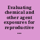 Evaluating chemical and other agent exposures for reproductive and developmental toxicity