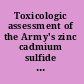 Toxicologic assessment of the Army's zinc cadmium sulfide dispersion tests answers to commonly asked questions /