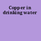 Copper in drinking water