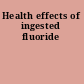 Health effects of ingested fluoride