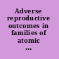 Adverse reproductive outcomes in families of atomic veterans the feasibility of epidemiologic studies /