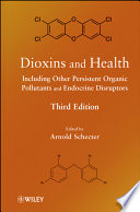 Dioxins and health including other persistent organic pollutants and endocrine disruptors /