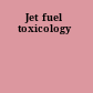 Jet fuel toxicology