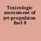 Toxicologic assessment of jet-propulsion fuel 8