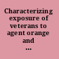 Characterizing exposure of veterans to agent orange and other herbicides used in Vietnam final report /