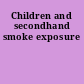 Children and secondhand smoke exposure