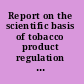 Report on the scientific basis of tobacco product regulation third report of a WHO study group.