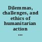 Dilemmas, challenges, and ethics of humanitarian action reflections on Medecins Sans Frontieres Perception Project /