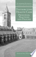 Distributing health care principles, practices and policies /