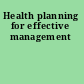 Health planning for effective management