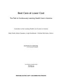 Best care at lower cost : the path to continuously learning health care in America /