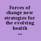 Forces of change new strategies for the evolving health care marketplace /