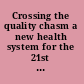 Crossing the quality chasm a new health system for the 21st century /