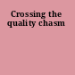 Crossing the quality chasm