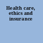 Health care, ethics and insurance