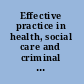 Effective practice in health, social care and criminal justice a partnership approach /