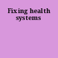 Fixing health systems