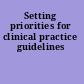 Setting priorities for clinical practice guidelines