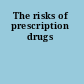 The risks of prescription drugs